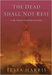 The Dead Shall Not Rest (Audio) - Tessa Harris, K.W. Jeter