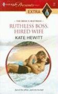 Ruthless Boss, Hired Wife (The Boss's Mistress) (Harlequin Presents Extra, #14) - Kate Hewitt