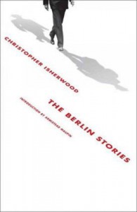 The Berlin Stories: The Last of Mr. Norris & Goodbye to Berlin - Christopher Isherwood