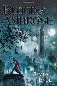 Blood of Ambrose - James Enge
