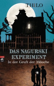 Das Nagurski-Experiment - In der Gruft der Mönche: Band 1 (German Edition) - THiLO