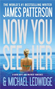 Now You See Her - James Patterson, Michael Ledwidge