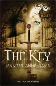 The Key (True Reign #1) - Jennifer Anne Davis