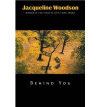 Behind You - Jacqueline Woodson