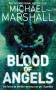 Blood of Angels - Michael Marshall