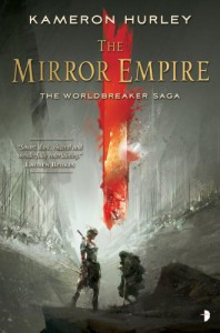 The Mirror Empire: Worldbreaker Saga 1 - Kameron Hurley