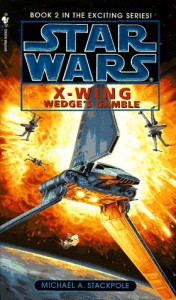 Wedge's Gamble (Star Wars: X-Wing Series, Book 2) - Michael A. Stackpole