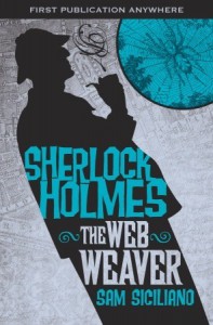 The Further Adventures of Sherlock Holmes: The Web Weaver - Sam Siciliano