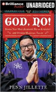 God, No!: Signs You May Already Be an Atheist and Other Magical Tales - Penn Jillette