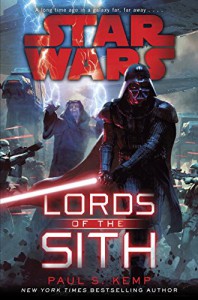 Lords of the Sith: Star Wars - Paul S. Kemp