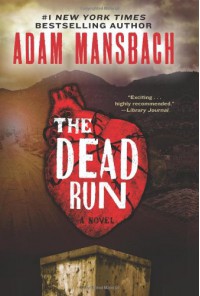 The Dead Run: A Novel - Adam Mansbach