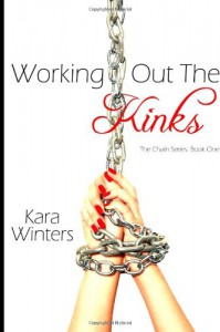 Working Out the Kinks (Chain) - Kara Winters