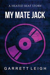 My Mate Jack (Heated Beat Book 1) - Garrett Leigh