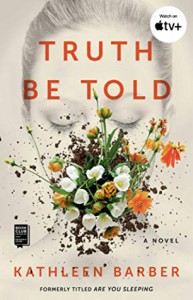 Truth Be Told: A Novel - Kathleen L. Barber