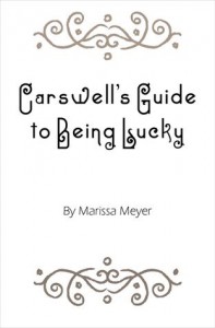 Carswell's Guide to Being Lucky - Marissa Meyer