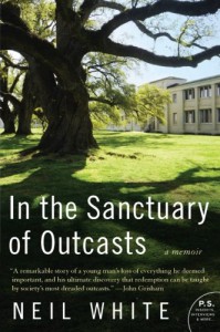 In the Sanctuary of Outcasts: A Memoir - Neil White