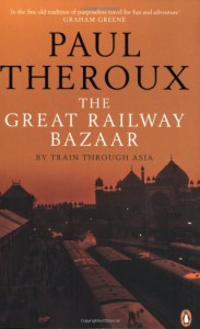 Great Railway Bazaar - Paul Theroux