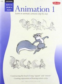 Animation 1: Learn to Animate Cartoons Step by Step (Cartooning, Book 1) - Preston J. Blair