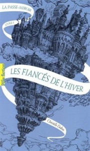 Les Fiancés de l'Hiver - Christelle Dabos