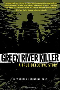 Green River Killer - Jonathan Case, Jeff Jensen