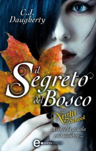 Il segreto del bosco. Night School - C.J. Daugherty