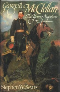 George B. McClellan: The Young Napoleon - Stephen W. Sears