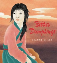 Bitter Dumplings - Jeanne M. Lee