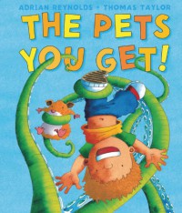 The Pets You Get! - Thomas Taylor, Adrian Reynolds