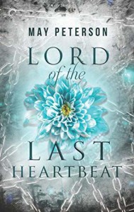 Lord of the Last Heartbeat (The Sacred Dark #1) - May Peterson