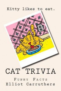 Cat Trivia: Funny Facts - Elliot Carruthers