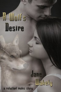 A Wolf's Desire - Jane Wakely