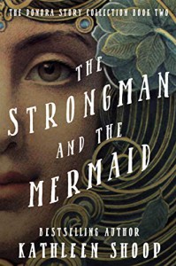 The Strongman and The Mermaid (The Donora Story Collection) -  Kathleen Shoop