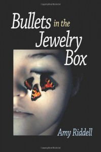 Bullets in the Jewelry Box - Amy Riddell