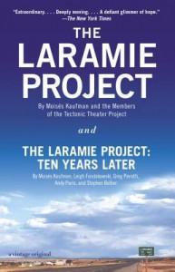 The Laramie Project and The Laramire Project: Ten Years Later (Vintage) - Moisés Kaufman, Leigh Fondakowski, Greg Pierotti, Andy Paris