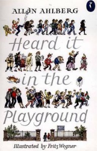 Heard It in the Playground - Allan Ahlberg, Fritz Wegner