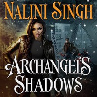 Archangel's Shadows: Guild Hunter, Book 7 - Nalini Singh, Justine Eyre