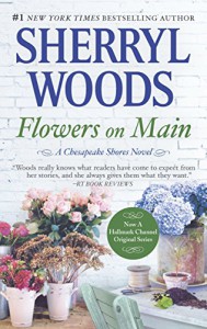 Flowers on Main (A Chesapeake Shores Novel) - Sherryl Woods