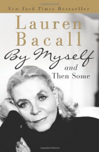 By Myself and Then Some - Lauren Bacall