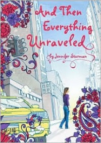 And Then Everything Unraveled - Jennifer Sturman