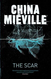 The Scar  - China Miéville