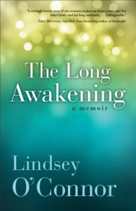 The Long Awakening, a memoir - Lindsey O'Connor