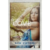 Shady Cove: New Girl in Town - Ava Catori