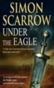 Under the Eagle - Simon Scarrow