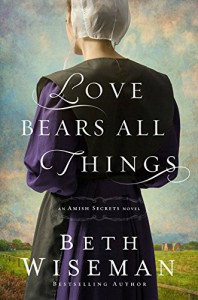 Love Bears All Things (An Amish Secrets Novel) - Beth Wiseman