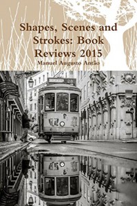 Shapes, Scenes and Strokes: Book Reviews 2015 - Manuel Augusto Antão