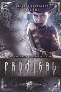 Prodigal (The Lost Imperials Series Book 2) - Sherry Ficklin, Tyler Jolley