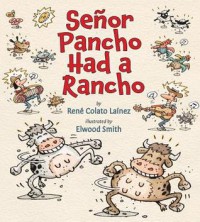 Señor Pancho Had a Rancho - Rene Colato Lainez, Elwood Smith