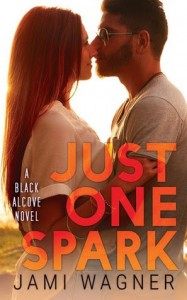 Just One Spark (Black Alcove, #5) - Jami Wagner