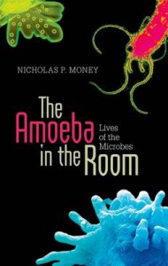 The Amoeba in the Room: Lives of the Microbes - Nicholas P. Money