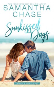 Sunkissed Days: A Magnolia Sound Prequel - Samantha Chase